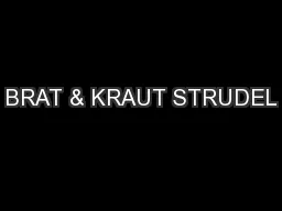 BRAT & KRAUT STRUDEL