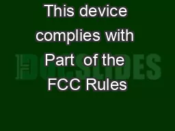 This device complies with Part  of the FCC Rules