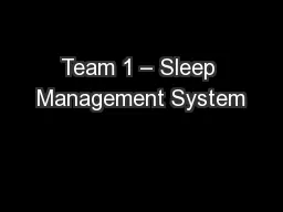 Team 1 – Sleep Management System