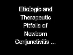 Etiologic and Therapeutic Pitfalls of Newborn Conjunctivitis ... 