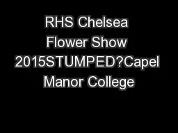 RHS Chelsea Flower Show 2015STUMPED?Capel Manor College