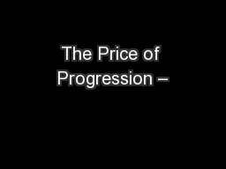The Price of Progression –
