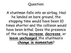 stuntman falls into an airbag. Had
