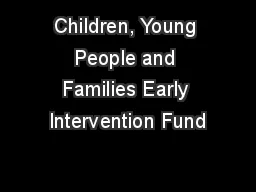 Children, Young People and Families Early Intervention Fund