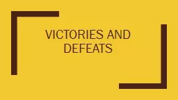 Victories and defeats
