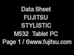 Data Sheet FUJITSU STYLISTIC M532  Tablet PC Page 1 / 6www.fujitsu.com