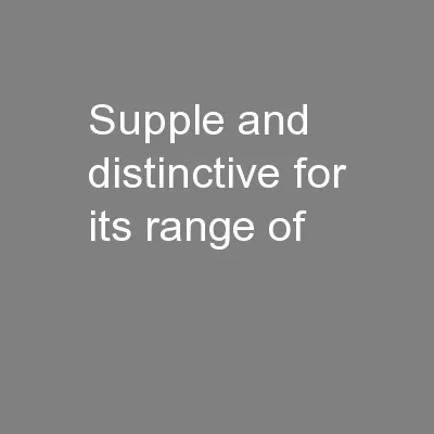 Supple and distinctive for its range of