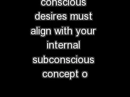 conscious desires must align with your internal subconscious concept o