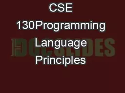 CSE 130Programming Language Principles & ParadigmsLecture #