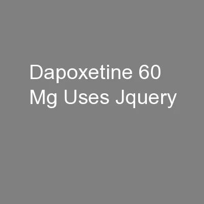 Dapoxetine 60 Mg Uses Jquery
