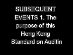 SUBSEQUENT EVENTS 1. The purpose of this Hong Kong Standard on Auditin