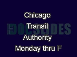                                          Chicago Transit Authority Monday thru F