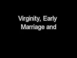 Virginity, Early Marriage and