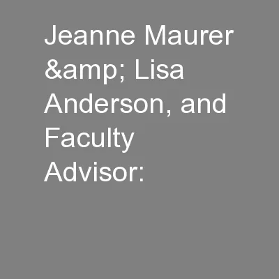 Jeanne Maurer & Lisa Anderson, and Faculty Advisor: