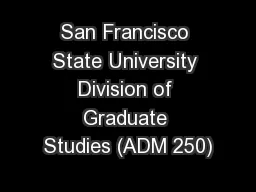San Francisco State University Division of Graduate Studies (ADM 250)