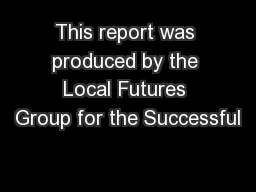 This report was produced by the Local Futures Group for the Successful
