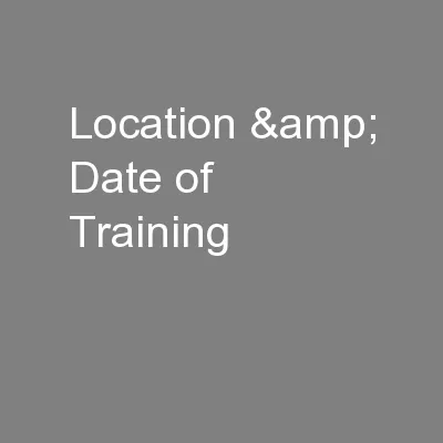 Location & Date of Training