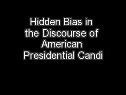 Hidden Bias in the Discourse of American Presidential Candi