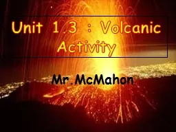 Unit 1.3 : Volcanic Activity