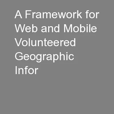 A Framework for Web and Mobile Volunteered Geographic Infor