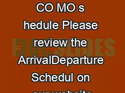 Parent sheet CO MO s hedule Please review the ArrivalDeparture Schedul on our website
