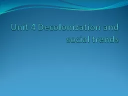 Unit 4 Decolonization and social trends