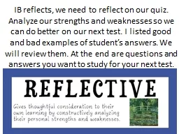 IB reflects, we need to reflect on our quiz. Analyze our st