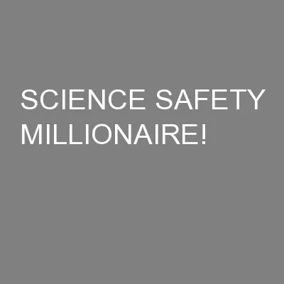 SCIENCE SAFETY MILLIONAIRE!