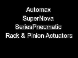 Automax SuperNova SeriesPneumatic Rack & Pinion Actuators
