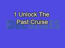 1 Unlock The Past Cruise