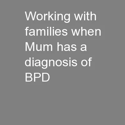 Working with families when Mum has a diagnosis of BPD