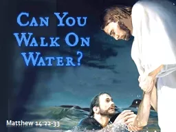 1 Can You Walk On Water?