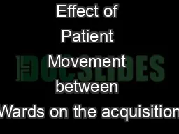 Effect of Patient Movement between Wards on the acquisition