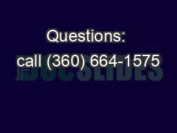 Questions: call (360) 664-1575