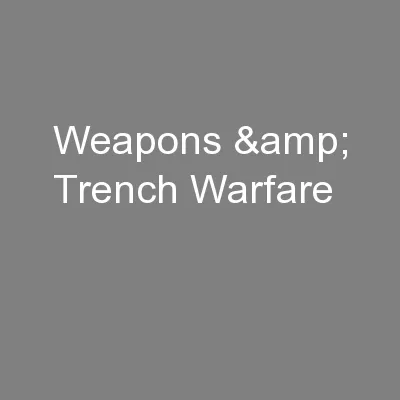 Weapons & Trench Warfare