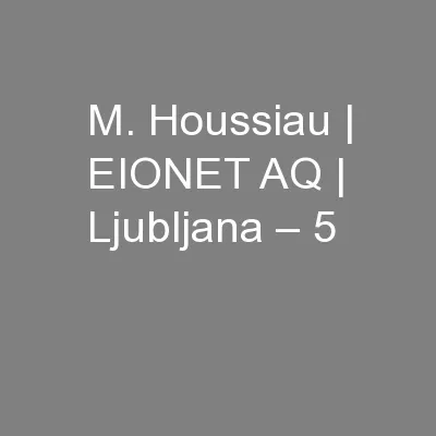 M. Houssiau | EIONET AQ | Ljubljana – 5