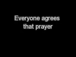 Everyone agrees that prayer