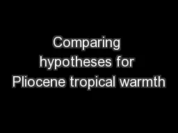 Comparing hypotheses for Pliocene tropical warmth