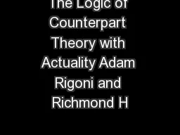 The Logic of Counterpart Theory with Actuality Adam Rigoni and Richmond H