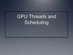 GPU Threads and Scheduling