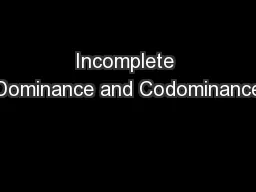 Incomplete Dominance and Codominance