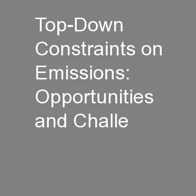 Top-Down Constraints on Emissions: Opportunities and Challe