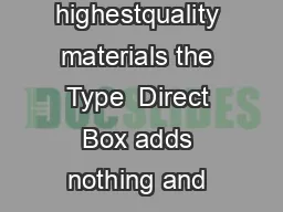Reecting the ultimate engineering and highestquality materials the Type  Direct Box adds