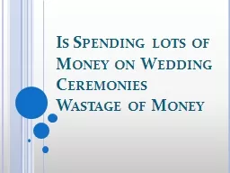 Is Spending lots of Money on Wedding Ceremonies Wastage of