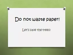 Do not waste paper!