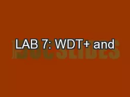 LAB 7: WDT+ and