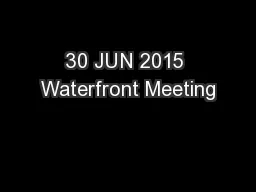 30 JUN 2015 Waterfront Meeting