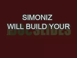SIMONIZ WILL BUILD YOUR