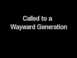 Called to a Wayward Generation