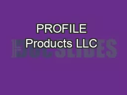 PROFILE Products LLC – 750 LAKE COOK ROAD – SUITE 440 –